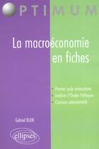 Couverture du livre « La macroeconomie en fiches » de Bliek Gabriel aux éditions Ellipses