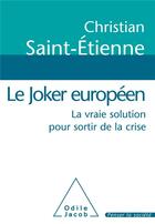 Couverture du livre « Le joker européen » de Christian Saint-Etienne aux éditions Odile Jacob