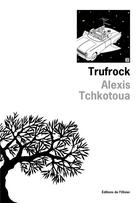 Couverture du livre « Trufrock » de Alexis Tchkotoua aux éditions Editions De L'olivier