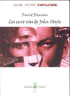 Couverture du livre « Les cent vies de John style » de David Demian aux éditions Cavalier Vert