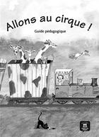Couverture du livre « Allons au cirque ; guide pédagogique » de Begona Beutelspacher aux éditions La Maison Des Langues