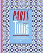 Couverture du livre « Paris-Tunis » de Nordine Labiadh et Virginie Labiadh aux éditions Tana
