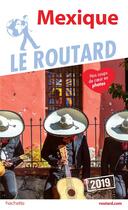 Couverture du livre « Guide du Routard ; Mexique (édition 2019) » de Collectif Hachette aux éditions Hachette Tourisme