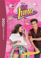 Couverture du livre « Soy Luna t.5 ; coup de coeur » de Disney aux éditions Hachette Jeunesse