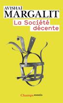 Couverture du livre « La société décente » de Avishai Margalit aux éditions Flammarion