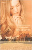 Couverture du livre « La maison des secrets » de Elizabeth Blackwell aux éditions Harlequin