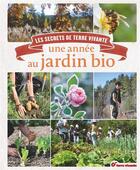 Couverture du livre « Une année au jardin bio ; les secrets de Terre Vivante » de  aux éditions Terre Vivante