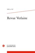 Couverture du livre « Revue verlaine 2021, n 19 - varia » de  aux éditions Classiques Garnier