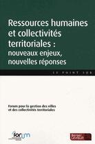 Couverture du livre « Ressources humaines et collectivités territoriales ; nouveaux enjeux, nouvelles réponses » de  aux éditions Berger-levrault