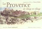 Couverture du livre « La Provence de village en village » de Yvan Audouard et Pierre Pellet aux éditions Ouest France