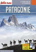 Couverture du livre « GUIDE PETIT FUTE ; CARNETS DE VOYAGE : Patagonie (édition 2018) » de Collectif Petit Fute aux éditions Le Petit Fute