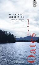 Couverture du livre « Mélancolie américaine » de Joyce Carol Oates aux éditions Points