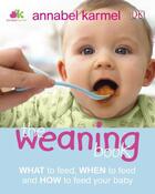 Couverture du livre « Weaning » de Annabel Karmel aux éditions Dorling Kindersley
