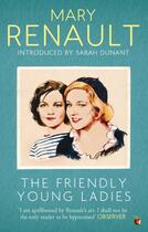 Couverture du livre « The Friendly Young Ladies » de Mary Renault aux éditions Little Brown Book Group Digital