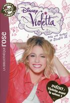 Couverture du livre « Violetta Hors-Série ; ma vie avant le studio 21 » de Disney aux éditions Hachette Jeunesse