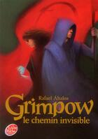 Couverture du livre « Grimpow t.2 ; le chemin invisible » de Rafael Abalos aux éditions Le Livre De Poche Jeunesse