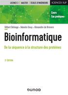 Couverture du livre « Bioinformatique : de la séquence à la structure des protéines (3e édition) » de Gilbert Deleage et Manolo Gouy et Alexandre De Brevern aux éditions Dunod