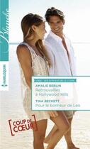 Couverture du livre « Retrouvailles à Hollywood Hills ; pour le bonheur de Leo » de Tina Beckett et Amalie Berlin aux éditions Harlequin