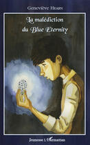 Couverture du livre « La malédiction du Blue Eternity » de Genevieve Hearn aux éditions L'harmattan