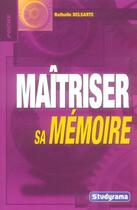 Couverture du livre « Maitriser sa memoire » de Nathalie Delsarte aux éditions Studyrama