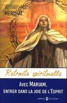 Couverture du livre « Avec Mariam, entrer dans la joie de l'esprit » de William Marie Merchat aux éditions Carmel