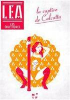 Couverture du livre « La captive de Calcutta » de Lea aux éditions Mkf