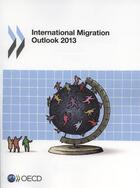 Couverture du livre « International migration outlook 2013 » de Ocde aux éditions Ocde