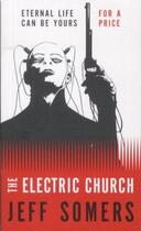 Couverture du livre « The Electric Church » de Jeff Somers aux éditions Orbit Uk