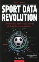 Couverture du livre « Sport data revolution ; l'analyse de données au service de la performance sportive » de Andy Hyeans aux éditions Dunod