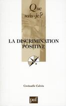 Couverture du livre « La discrimination positive (2e édition) » de Gwenaele Calves aux éditions Que Sais-je ?