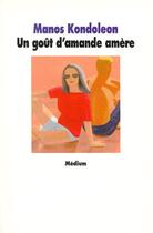 Couverture du livre « Gout d amande amere (un) » de Kondoleon Manos / An aux éditions Ecole Des Loisirs
