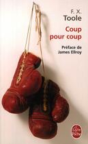 Couverture du livre « Coup pour coup » de F. X. Toole aux éditions Le Livre De Poche