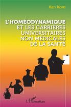 Couverture du livre « L'homéodynamique et les carrières universitaires non médicales de la santé » de Kan Koffi aux éditions L'harmattan