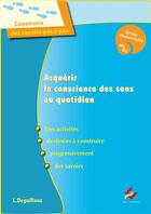 Couverture du livre « Acquerir la conscience des sons au quotidien » de Laurence Deguilloux aux éditions Ebla
