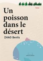 Couverture du livre « Un poisson dans le désert » de Benfu Zhao aux éditions Pacifica