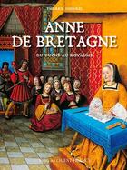 Couverture du livre « Anne de Bretagne » de Thierry Jigourel aux éditions Ouest France