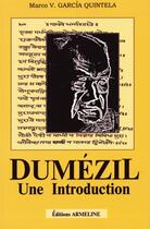 Couverture du livre « Dumézil : une introduction » de Marco Virgilio Garcia Quintela aux éditions Armeline