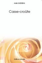 Couverture du livre « Casse-croûte » de Alain Dizerens aux éditions Editions Assyelle