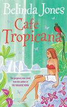 Couverture du livre « Cafe Tropicana » de Belinda Jones aux éditions Random House Digital