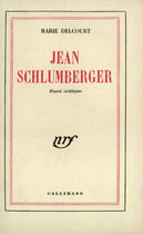 Couverture du livre « Jean Schlumberger Essai Critique » de Marie Delcourt aux éditions Gallimard
