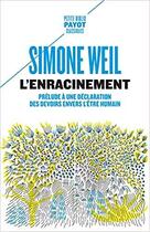 Couverture du livre « L'enracinement ; prélude à une déclaration des devoirs envers l'être humain » de Simone Weil aux éditions Payot