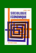 Couverture du livre « Sociologie économique t.2 ; sociologie de la décision économique » de Jacques Wolff aux éditions Cujas
