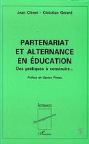 Couverture du livre « Partenariat et alternance en éducation : Des pratiques à construire » de  aux éditions Editions L'harmattan