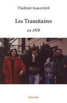Couverture du livre « Les transitaires » de Vladimir Issacovitch aux éditions Edilivre
