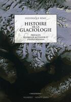 Couverture du livre « Histoire de la glaciologie » de Remy F. aux éditions Vuibert