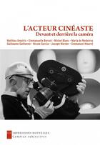 Couverture du livre « L'acteur cinéaste ; devant et derrière la caméra » de  aux éditions Impressions Nouvelles