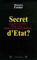 Couverture du livre « Secrets d'Etat ? enquête d'une secte... Ordre du temple solaire... » de Maurice Fusier aux éditions Traboules
