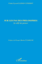 Couverture du livre « Sur les pas des philosophes le défi de penser » de Gyscard Gandou D'Isseret aux éditions Editions L'harmattan
