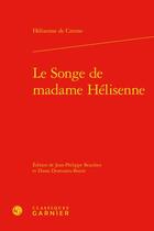 Couverture du livre « Le songe de madame Hélisenne » de Hélisenne De Crenne aux éditions Classiques Garnier