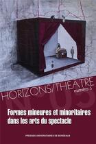 Couverture du livre « Formes mineures et minoritaires dans les artsdu spectacle » de Katuzcewski/Dub aux éditions Pu De Bordeaux